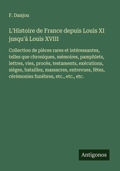 Cover L'Histoire de France depuis Louis XI jusqu'à Louis XVIII