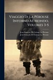 Viaggio Di La PÃ(c)rouse Intorno Al Mondo, Volumes 3-5 Viaggio Di La PÃ(c)rouse Intorno Al Mondo, Volumes 3-5