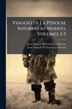 Cover Viaggio Di La PÃ(c)rouse Intorno Al Mondo, Volumes 3-5