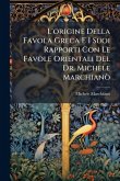 L'origine Della Favola Greca E I Suoi Rapporti Con Le Favole Orientali Del Dr. Michele MarchianÃ²
