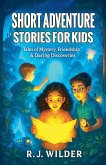 Short Adventure Stories for Kids Short Adventure Stories for Kids