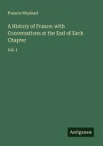 A History of France: with Conversations at the End of Each Chapter