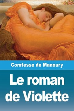 Le roman de Violette - Comtesse de Manoury