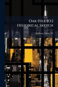 Cover Oak Hill [O.] Historical Sketch