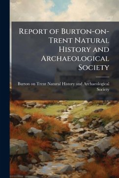 Cover Report of Burton-on-Trent Natural History and Archaeological Society