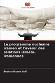 Le programme nucléaire iranien et l'avenir des relations israélo-iraniennes
