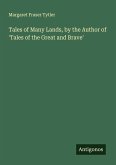 Tales of Many Lands, by the Author of 'Tales of the Great and Brave' Tales of Many Lands, by the Author of 'Tales of the Great and Brave'