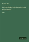 National Education; its Present State and Prospects National Education; its Present State and Prospects
