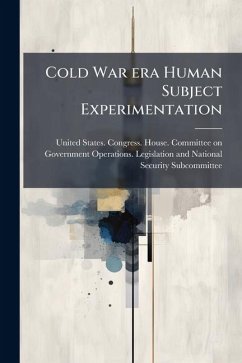 Cold War era Human Subject Experimentation Cover Cold War era Human Subject Experimentation