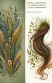 Natural Hair Revival: A Herbal Guide to Alopecia Treatment, Empowering Yourself Through Herbal Remedies (eBook, ePUB) Natural Hair Revival: A Herbal Guide to Alopecia Treatment, Empowering Yourself Through Herbal Remedies (eBook, ePUB)