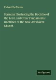 Sermons Illustrating the Doctrine of the Lord, and Other Fundamental Doctrines of the New-Jerusalem Church