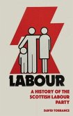 A History of the Scottish Labour Party A History of the Scottish Labour Party