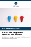 Bevor Sie beginnen: Denken Sie anders Bevor Sie beginnen: Denken Sie anders
