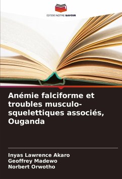 Anémie falciforme et troubles musculo-squelettiques associés, Ouganda - Lawrence Akaro, Inyas;Madewo, Geoffrey;Orwotho, Norbert