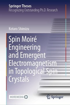 Spin Moiré Engineering and Emergent Electromagnetism in Topological Spin Crystals (eBook, PDF) - Shimizu, Kotaro