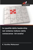 Le qualità della leadership nel sistema indiano della conoscenza- Un'analisi Le qualità della leadership nel sistema indiano della conoscenza- Un'analisi