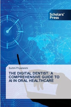 Cover THE DIGITAL DENTIST: A COMPREHENSIVE GUIDE TO AI IN ORAL HEALTHCARE