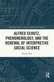 Alfred Schutz, Phenomenology, and the Renewal of Interpretive Social Science Alfred Schutz, Phenomenology, and the Renewal of Interpretive Social Science