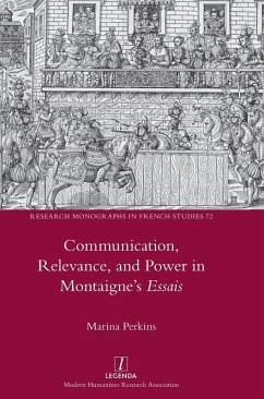 Communication, Relevance, and Power in Montaigne's Essais - Perkins, Marina