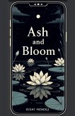 Ash and Bloom Ash and Bloom