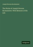 The Works of Joseph Stevens Buckminster: With Memoirs of His Life