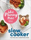 What Mummy Makes Slow Cooker (eBook, ePUB) What Mummy Makes Slow Cooker (eBook, ePUB)