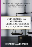 Guia Pratico Da Assessoria Juridica No Tribunal De Justica Brasileiro (eBook, ePUB)