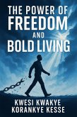 The Power of Freedom and Bold Living (eBook, ePUB)