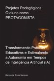 Projetos Pedagógicos - O Aluno Como Protagonista (eBook, ePUB)