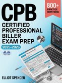 CPB Certified Professional Biller Exam Prep 2025-2026 (eBook, ePUB) CPB Certified Professional Biller Exam Prep 2025-2026 (eBook, ePUB)