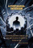 A Fortaleza Interior (eBook, ePUB)