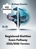 Registered Dietitian Exam Pathway 2025/2026 Version (eBook, ePUB) Registered Dietitian Exam Pathway 2025/2026 Version (eBook, ePUB)