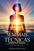 Sem Mais Técnicas - As 38 Zonas De Expansão (eBook, ePUB) Sem Mais Técnicas - As 38 Zonas De Expansão (eBook, ePUB)