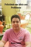 Felicidade Em Meio Aos Problemas (eBook, ePUB)