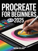Procreate For Beginners (eBook, ePUB) Procreate For Beginners (eBook, ePUB)