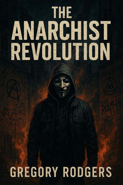 The Anarchist Revolution (eBook, ePUB)