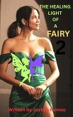 The Healing Light Of A Fairy 2 (eBook, ePUB) The Healing Light Of A Fairy 2 (eBook, ePUB)