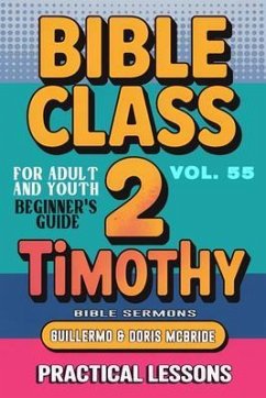 Bible Class for Adults and Youth Beginner's Guide - 2 Timothy (eBook, ePUB) - Doris McBride, Guillermo