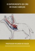 O Experimento Do Cão De Duas Cabeças (eBook, ePUB)