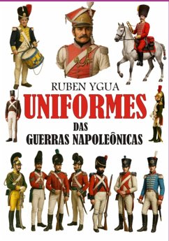 Uniformes Das Guerras Napoleônicas (eBook, ePUB) - Ygua, Ruben