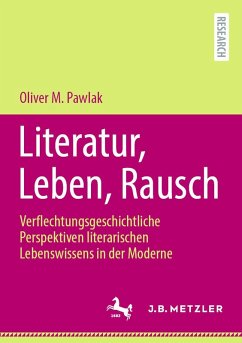 Literatur, Leben, Rausch (eBook, PDF) - Pawlak, Oliver M.