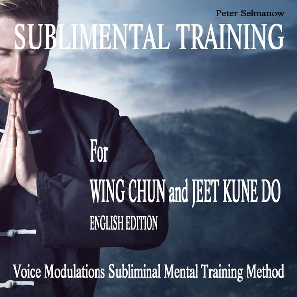 Sublimental Training for Wing Chun und Jeet Kune Do (MP3-Download)