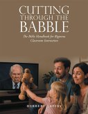Cutting Through the Babble (eBook, ePUB) Cutting Through the Babble (eBook, ePUB)