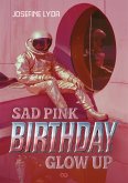 Sad Pink Birthday Glow Up (eBook, ePUB)