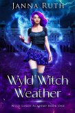 Wyld Witch Weather (Wyld Lands Academy, #1) (eBook, ePUB)