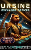 Ursine Exchange Officer: Chronicles of Tri-Galactic Trek (eBook, ePUB) Ursine Exchange Officer: Chronicles of Tri-Galactic Trek (eBook, ePUB)
