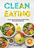 Clean Eating for Busy Lives: Quick, Healthy Recipes for Real People with Real Schedules (eBook, ePUB) Clean Eating for Busy Lives: Quick, Healthy Recipes for Real People with Real Schedules (eBook, ePUB)
