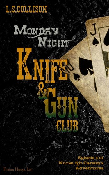 Monday Night Knife & Gun Club (Nurse Kit Carson's Knife & Gun Club, #4) (eBook, ePUB) Monday Night Knife & Gun Club (Nurse Kit Carson's Knife & Gun Club, #4) (eBook, ePUB)