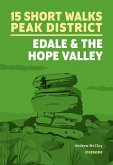 15 Short Walks in the Peak District - Edale and the Hope Valley (eBook, ePUB) 15 Short Walks in the Peak District - Edale and the Hope Valley (eBook, ePUB)