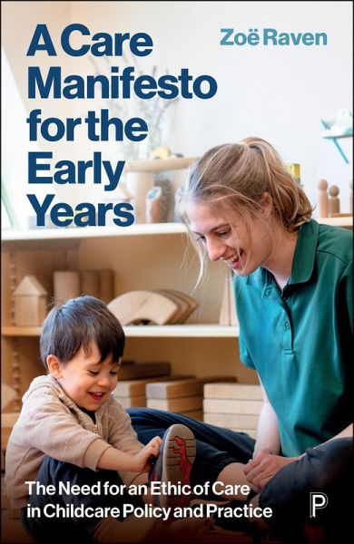 A Care Manifesto for the Early Years (eBook, ePUB) A Care Manifesto for the Early Years (eBook, ePUB)